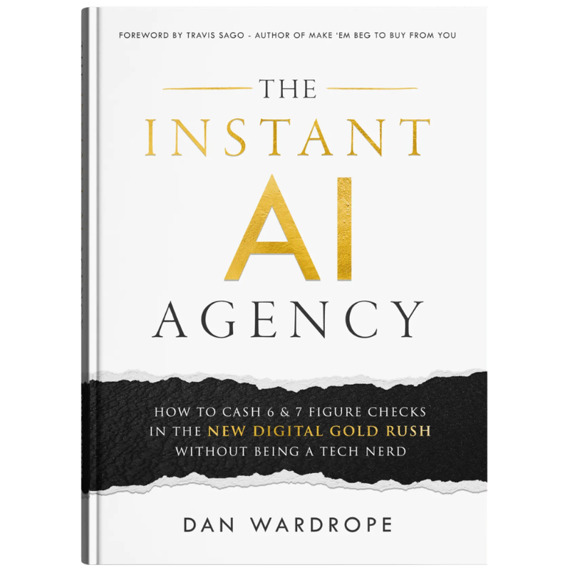 The Instant AI Agency by Dan Wardrope - Complete AI Business Blueprint